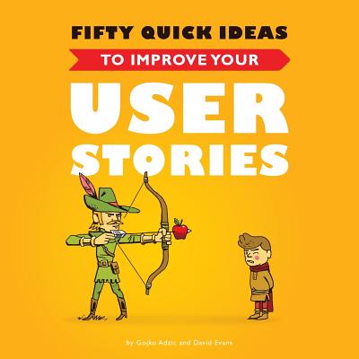 Fifty Quick Ideas to Improve Your User Stories Cover Image