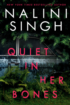 Quiet in Her Bones By Nalini Singh Cover Image