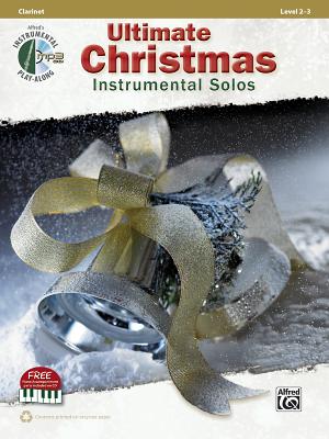 Ultimate Christmas Instrumental Solos: Clarinet, Book & Online Audio/Software/PDF (Ultimate Instrumental Solos) Cover Image