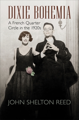 Dixie Bohemia: A French Quarter Circle in the 1920s (Walter Lynwood Fleming Lectures in Southern History) Cover Image