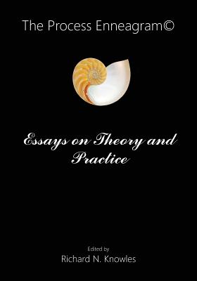 The Process Enneagram(c): Essays on Theory and Practice By Richard Knowles (Editor) Cover Image