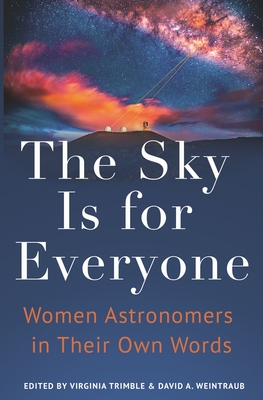 The Sky Is for Everyone: Women Astronomers in Their Own Words Cover Image