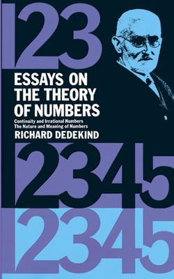 Essays on the Theory of Numbers (Dover Books on Mathematics) Cover Image