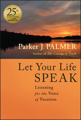 Cover for Let Your Life Speak: Listening for the Voice of Vocation