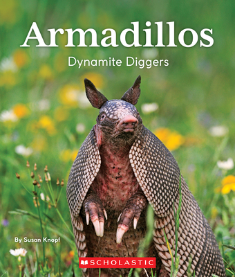 Armadillos: Dynamite Diggers (Nature's Children) (Nature's Children, Fourth Series)