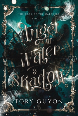 Angel of Water & Shadow (Book of the Watchers #1) cover