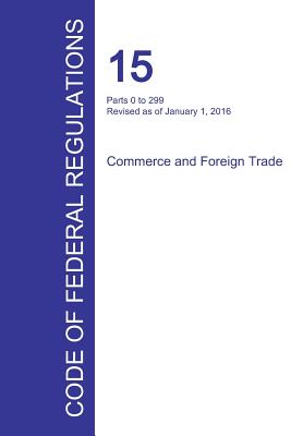 Code of Federal Regulations Title 15, Volume 1, January 1, 2016