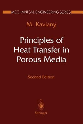 Principles of Heat Transfer in Porous Media (Mechanical Engineering) By Maasoud Kaviany Cover Image