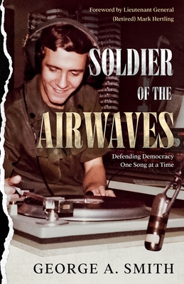 Soldier of the Airwaves: Defending Democracy One Song at a Time Cover Image