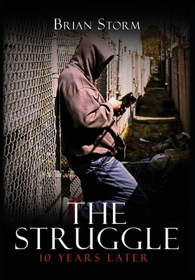 The Struggle: 10 Years Later By Brian Storm Cover Image