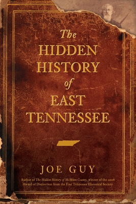 The Hidden History of East Tennessee Cover Image