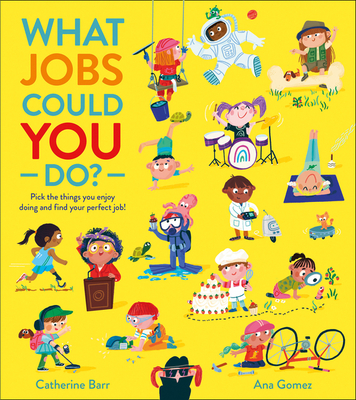 What Jobs Could You Do? By Catherine Barr, Ana Gomez (Illustrator) Cover Image
