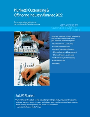 Plunkett's Outsourcing & Offshoring Industry Almanac 2022: Outsourcing & Offshoring Industry Market Research, Statistics, Trends and Leading Companies Cover Image