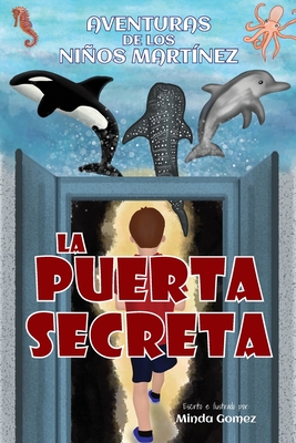 La puerta secreta: The Secret Door By Minda Gomez, Minda Gomez (Illustrator) Cover Image