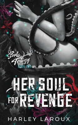 Her Soul for Revenge By Harley Laroux Cover Image