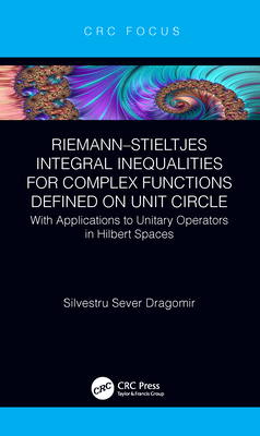 Riemann-Stieltjes Integral Inequalities for Complex Functions Defined on Unit Circle: With Applications to Unitary Operators in Hilbert Spaces