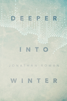 Deeper Into Winter By Jonathan Roman Cover Image