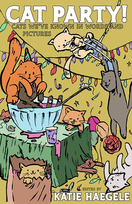 Cat Party!: Cats We've Known in Words and Pictures Cover Image
