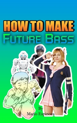 How To Make Future Bass