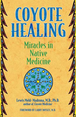 Coyote Healing: Miracles in Native Medicine Cover Image