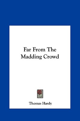 Far from the Madding Crowd