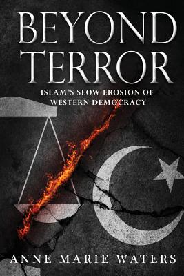 Beyond Terror: Islam's Slow Erosion of Western Democracy Cover Image