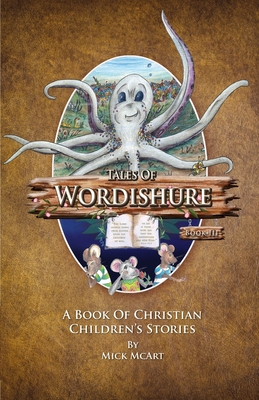 Tales of Wordishure - Book III By Mick McArt Cover Image