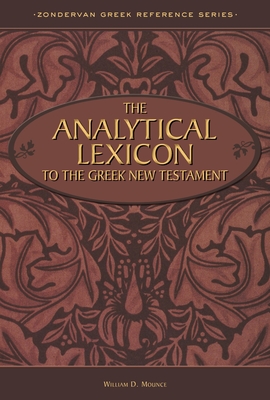 The Analytical Lexicon to the Greek New Testament (Zondervan Greek Reference)