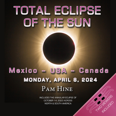 Total Eclipse of the Sun: Mexico - USA - Canada: Monday April 8, 2024 By Pam Hine Cover Image