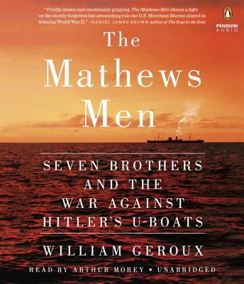The Mathews Men: Seven Brothers and the War Against Hitler's U-boats The Mathews Men: Seven Brothers and the War Against Hitler's U-boats cover