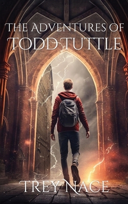 The Adventures of Todd Tuttle By Trey Nace Cover Image