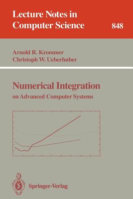 Numerical Integration: On Advanced Computer Systems (Lecture Notes in Computer Science #848) Cover Image
