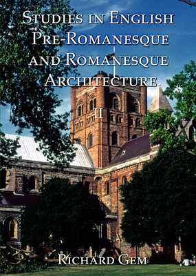 Studies in English Pre-Romanesque and Romanesque Architecture Volume II Cover Image
