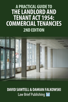 A Practical Guide to the Landlord and Tenant Act 1954: Commercial Tenancies - 2nd Edition Cover Image