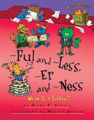 -Ful and -Less, -Er and -Ness: What Is a Suffix? (Words Are Categorical (R)) Cover Image