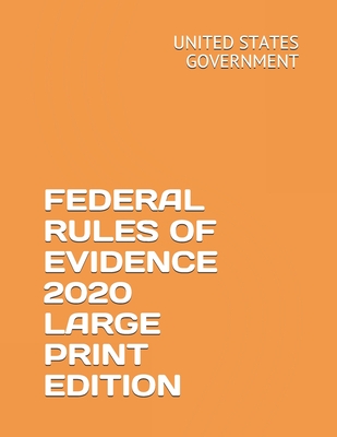 Federal Rules of Evidence 2020 Large Print Edition By Evgenia Naumcenko (Editor), United States Government Cover Image
