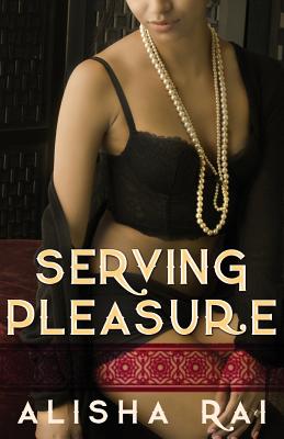 Serving Pleasure By Alisha Rai Cover Image