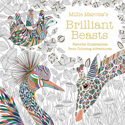 Millie Marotta's Brilliant Beasts: Favorite Illustrations from Coloring Adventures (Millie Marotta Adult Coloring Book #10) Cover Image