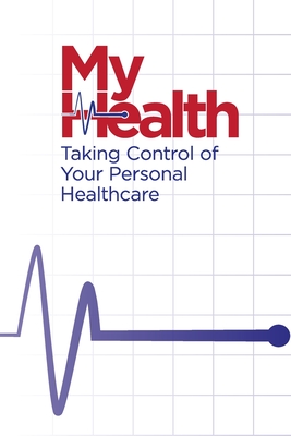 My Health: Taking Control of Your Personal Healthcare Cover Image