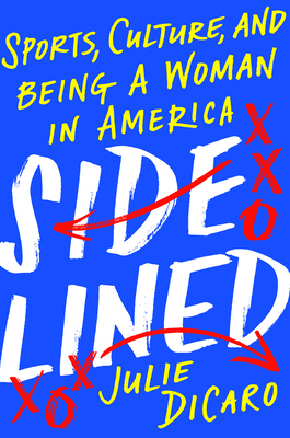 Sidelined: Sports, Culture, and Being a Woman in America Cover Image
