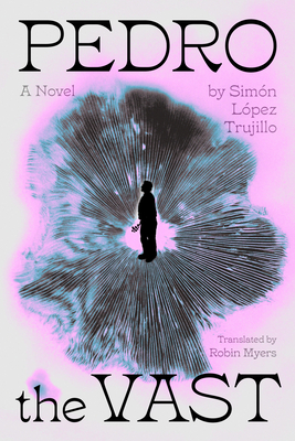 Pedro the Vast: A Novel