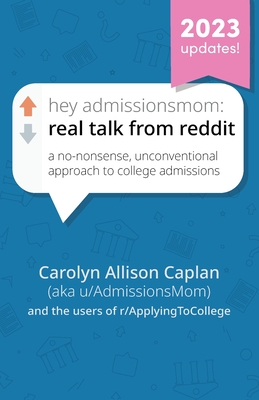 Hey AdmissionsMom: Real Talk from Reddit By Carolyn Allison Caplan Cover Image