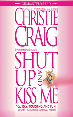 Shut Up and Kiss Me By Christie Craig, Violet Strong (Read by) Cover Image