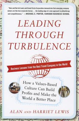 Leading Through Turbulence: How a Values-Based Culture Can Build Profits and Make the World a Better Place Cover Image