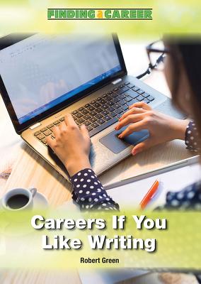 Careers If You Like Writing (Finding a Career) Cover Image