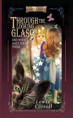 Through the Looking-Glass: And What Alice Found There (Abridged and Illustrated) By Lewis Carroll, Fiza Pathan (Abridged by), Michaelangelo Zane (Abridged by) Cover Image