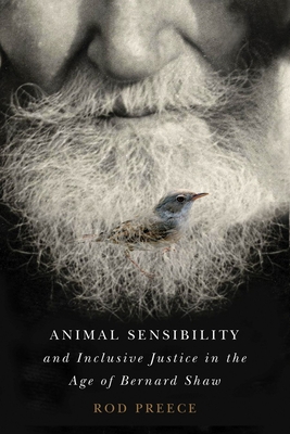 Animal Sensibility and Inclusive Justice in the Age of Bernard Shaw By Rod Preece Cover Image