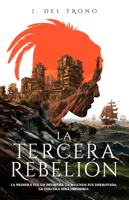 La Tercera Rebelión: Una Novela Épica de Acción y Aventura en un Puerto Rico Postapocalíptico Cover Image
