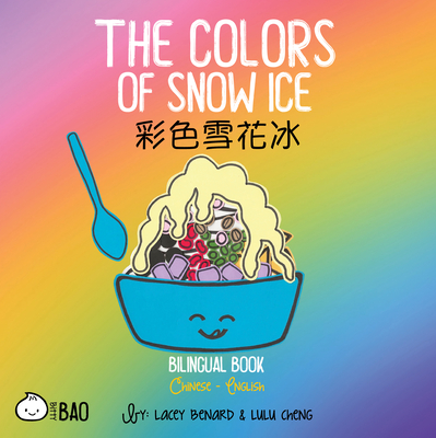 Bitty Bao the Colors of Snow Ice: A Bilingual Book in English and Mandarin with Traditional Characters, Zhuyin, and Pinyin cover