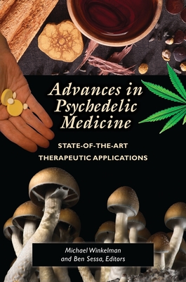 Advances in Psychedelic Medicine: State-Of-The-Art Therapeutic Applications